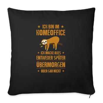 Ich bin im Homeoffice Faultier Faulenzer Chiller - Sofakissenbezug 45 x 45 cm - Schwarz - Vorne