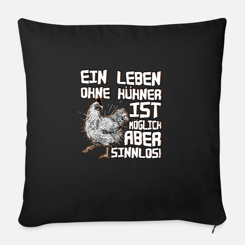 Ein Leben ohne Hühner ist möglich, aber sinnlos - Sofakissenbezug 45 x 45 cm - Schwarz