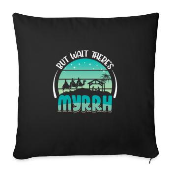 But wait, there's Myrrh Funny Christmas Shirt - Sofa pillowcase 17,3'' x 17,3'' (45 x 45 cm) - black - Front