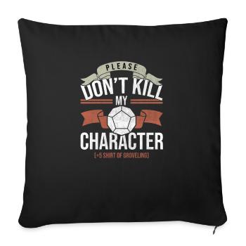 Ne tuez pas mon personnage cadeau de jeu de table drôle - Housse de coussin décorative 45 x 45 cm - noir - Devant
