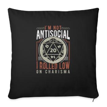 Antisocial Low On Charisma Tabletop Gaming RPG - Sofa pillowcase 17,3'' x 17,3'' (45 x 45 cm) - black - Front