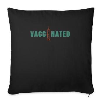 Vaccinated - Vaccine - Pro Vaccination - Syringe - Sofa pillowcase 17,3'' x 17,3'' (45 x 45 cm) - black - Front