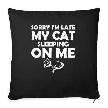Sorry I m Late My Cat Was Sleeping On Me - Housse de coussin décorative 45 x 45 cm - noir - Devant