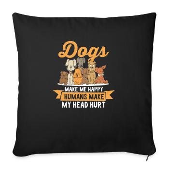 Dogs Makes Me Happy - Dog Lover Gift - Sofakissenbezug 45 x 45 cm - Schwarz - Vorne