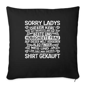 Sorry ladies Vergeben Freund Beziehung Spruch - Sofakissenbezug 45 x 45 cm - Schwarz - Vorne