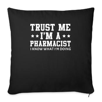 Pharmacist - trust me I am a pharmacist - Sofa pillowcase 17,3'' x 17,3'' (45 x 45 cm) - black - Front