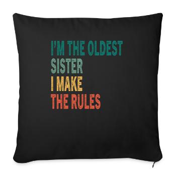I'm the oldest i make the rules sister - Sofa pillowcase 17,3'' x 17,3'' (45 x 45 cm) - black - Front
