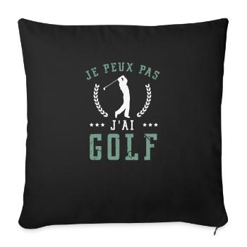 Je peux pas j'ai golf Humour drôle cadeau golfeur - Housse de coussin décorative 45 x 45 cm - noir - Devant