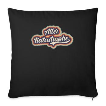 Alter Katastrophe - lustiger Spruch vintage retro - Sofakissenbezug 45 x 45 cm - Schwarz - Vorne