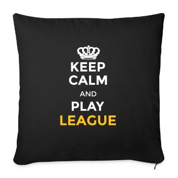 Keep calm and play league Be a legend gaming - Sofakissenbezug 45 x 45 cm - Schwarz - Vorne