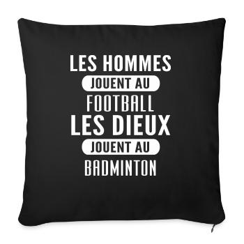 hommes jouent au football les dieux au badminton - Housse de coussin décorative 45 x 45 cm - noir - Devant