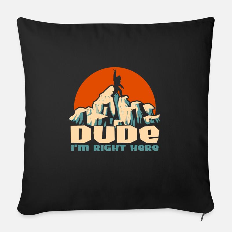Dude I'm Right Here - Yeti Bigfoot Sasquatch - Sofakissenbezug 45 x 45 cm - Schwarz