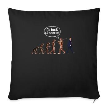 Funny Political Go Back We Messed Up  - Housse de coussin décorative 45 x 45 cm - noir - Devant