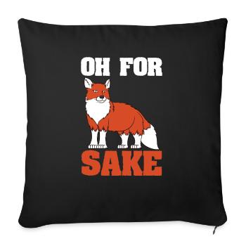 Funny Fox Statement - Oh For Fox Sake - Sofa pillowcase 17,3'' x 17,3'' (45 x 45 cm) - black - Front