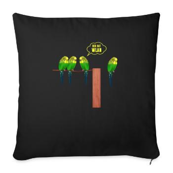 Der hat Wlan Wellensittich - Sofakissenbezug 45 x 45 cm - Schwarz - Vorne