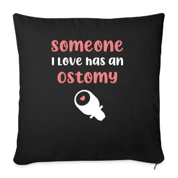 Jemand, den ich liebe, hat eine Ostomie - Sofakissenbezug 45 x 45 cm - Schwarz - Vorne