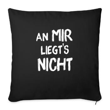 An mir liegts nicht - Sofakissenbezug 45 x 45 cm - Schwarz - Vorne