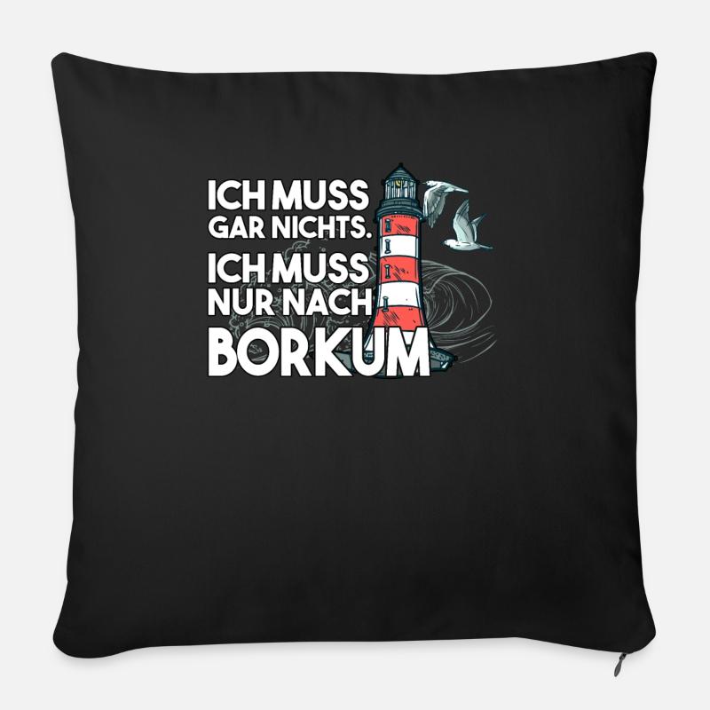 Ich muss garnichts ich muss nur nach Borkum - Sofakissenbezug 45 x 45 cm - Schwarz