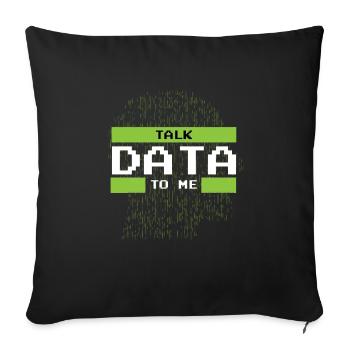 Talk Data To me Data Science and Datascientist - Sofa pillowcase 17,3'' x 17,3'' (45 x 45 cm) - black - Front
