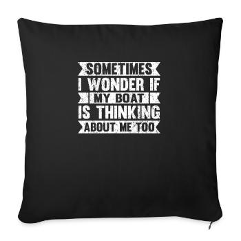 Parfois je me demande si mon bateau pense à moi - Housse de coussin décorative 45 x 45 cm - noir - Devant