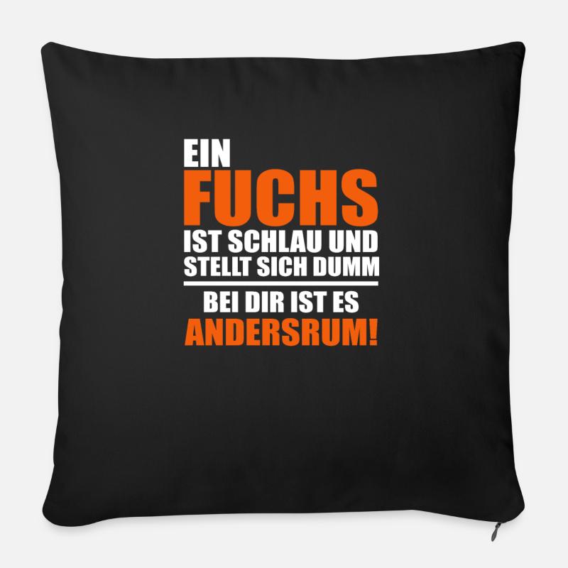 Du bist kein Fuchs Lustiger Spruch Statement Cool - Sofakissenbezug 45 x 45 cm - Schwarz