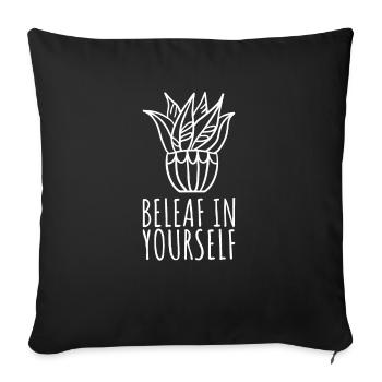 Beleaf in Yourself - Lustiges Pflanzen- und Gartengeschenk - Sofakissenbezug 45 x 45 cm - Schwarz - Vorne