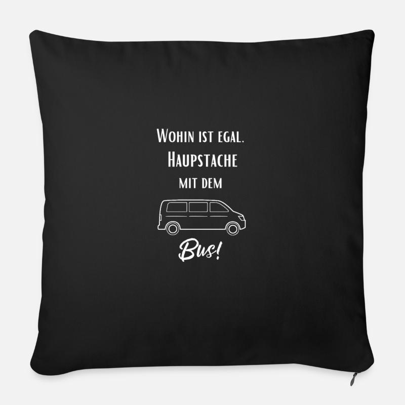Hauptsache Bus, Camping, Outdoor, Geschenk, - Sofakissenbezug 45 x 45 cm - Schwarz
