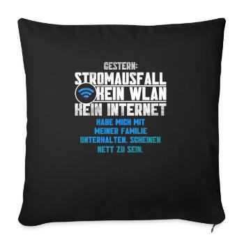 Stromausfall Kein WLAN Lustiger Familien Spruch - Sofakissenbezug 45 x 45 cm - Schwarz - Vorne