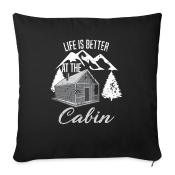 Life Is Better At The Cabin Camper Wanderer Hütte - Housse de coussin décorative 45 x 45 cm - noir - Devant