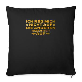 Aufregen Lustiger Spruch - Sofakissenbezug 45 x 45 cm - Schwarz - Vorne
