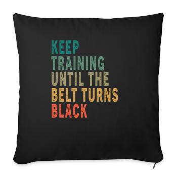 Halten Sie Training, bis der Gürtel schwarz Vintage wird - Sofakissenbezug 45 x 45 cm - Schwarz - Vorne