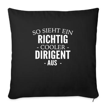 So Sieht Ein Richtig Cooler Dirigent Aus - Sofakissenbezug 45 x 45 cm - Schwarz - Vorne