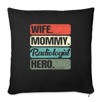 Wife Mom Radiologist Hero Mothers Day Motherhood - Sofa pillowcase 17,3'' x 17,3'' (45 x 45 cm) - black - Front