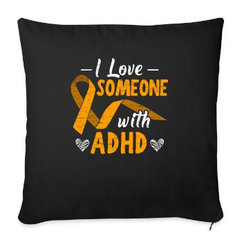 Ich liebe jemanden mit ADHS psychische Gesundheit Bewusstsein - Sofakissenbezug 45 x 45 cm - Schwarz - Vorne