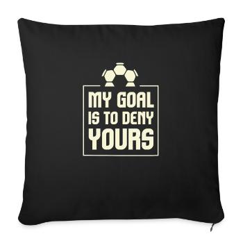 My Goal Is To Deny Yours Soccer Goalie Distressed - Sofakissenbezug 45 x 45 cm - Schwarz - Vorne