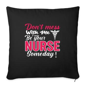 Nurse don't mess with me - Sofakissenbezug 45 x 45 cm - Schwarz - Vorne
