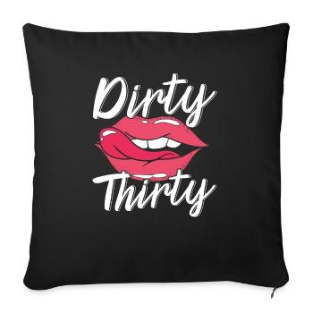 Dirty Thirty 30th Birthday 30 Years Old Bday - Sofa pillowcase 17,3'' x 17,3'' (45 x 45 cm) - black - Front
