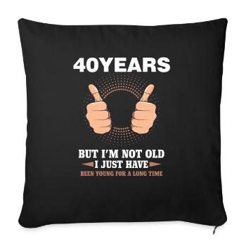 40.Anniversaire Drôle 40 ans Jeune Drôle - Housse de coussin décorative 45 x 45 cm - noir - Devant