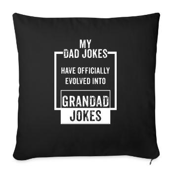 MY DAD JOKES HAVE OFFICALLY EVOLVED INTO GRANDAD J - Sofa pillowcase 17,3'' x 17,3'' (45 x 45 cm) - black - Front