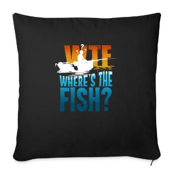 Gift with fishing offer | WTF? Where is The Fish - Sofa pillowcase 17,3'' x 17,3'' (45 x 45 cm) - black - Front