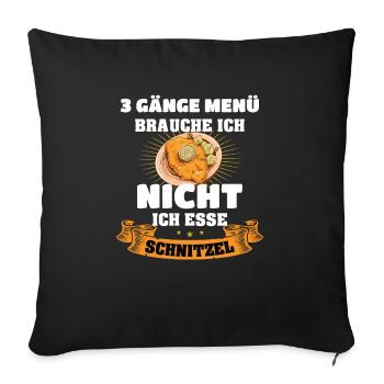 Schnitzel Brauche keine Menü - Sofakissenbezug 45 x 45 cm - Schwarz - Vorne