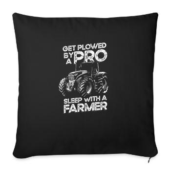 Get Plowed by a Pro Sleep with a Farmer - Sofa pillowcase 17,3'' x 17,3'' (45 x 45 cm) - black - Front