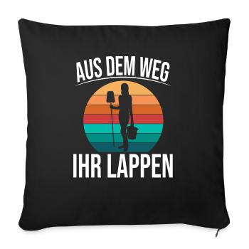 Putzfrau Aus dem Weg ihr Lappen Reinigungskraft - Sofakissenbezug 45 x 45 cm - Schwarz - Vorne