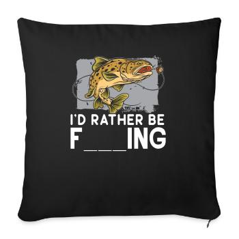 I'd Rather Be Fishing Funny Fisher Fisherman Jokes - Sofa pillowcase 17,3'' x 17,3'' (45 x 45 cm) - black - Front