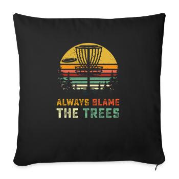 Disc Golf T Shirt Retro Always Blame The Trees Tsh - Sofa pillowcase 17,3'' x 17,3'' (45 x 45 cm) - black - Front