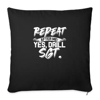 Répétez Après moi - Yes Drill Sargent - Workout Gym - Housse de coussin décorative 45 x 45 cm - noir - Devant