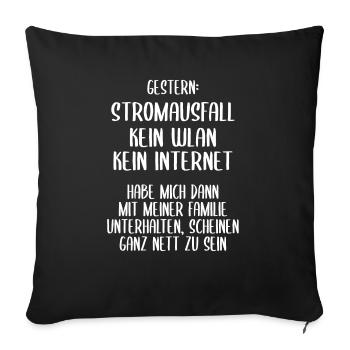 Gestern Stromausfall Kein Wlan Kein Internet - Sofakissenbezug 45 x 45 cm - Schwarz - Vorne