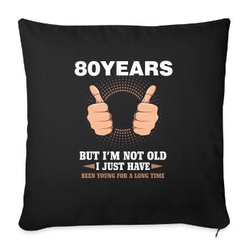 80e anniversaire drôle 80 ans jeune drôle - Housse de coussin décorative 45 x 45 cm - noir - Devant