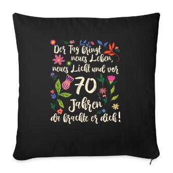 70. Geburtstag schöner Spruch mit floralem Muster - Sofakissenbezug 45 x 45 cm - Schwarz - Vorne