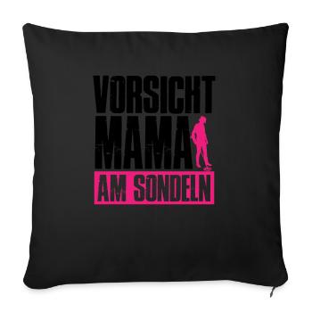 Vorsicht Mama Am Sondeln Lustiges Mutter Sondel - Sofakissenbezug 45 x 45 cm - Schwarz - Vorne